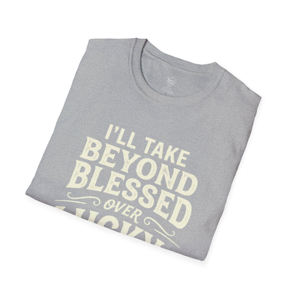 Beyond Blessed Over Lucky Christian T-Shirt