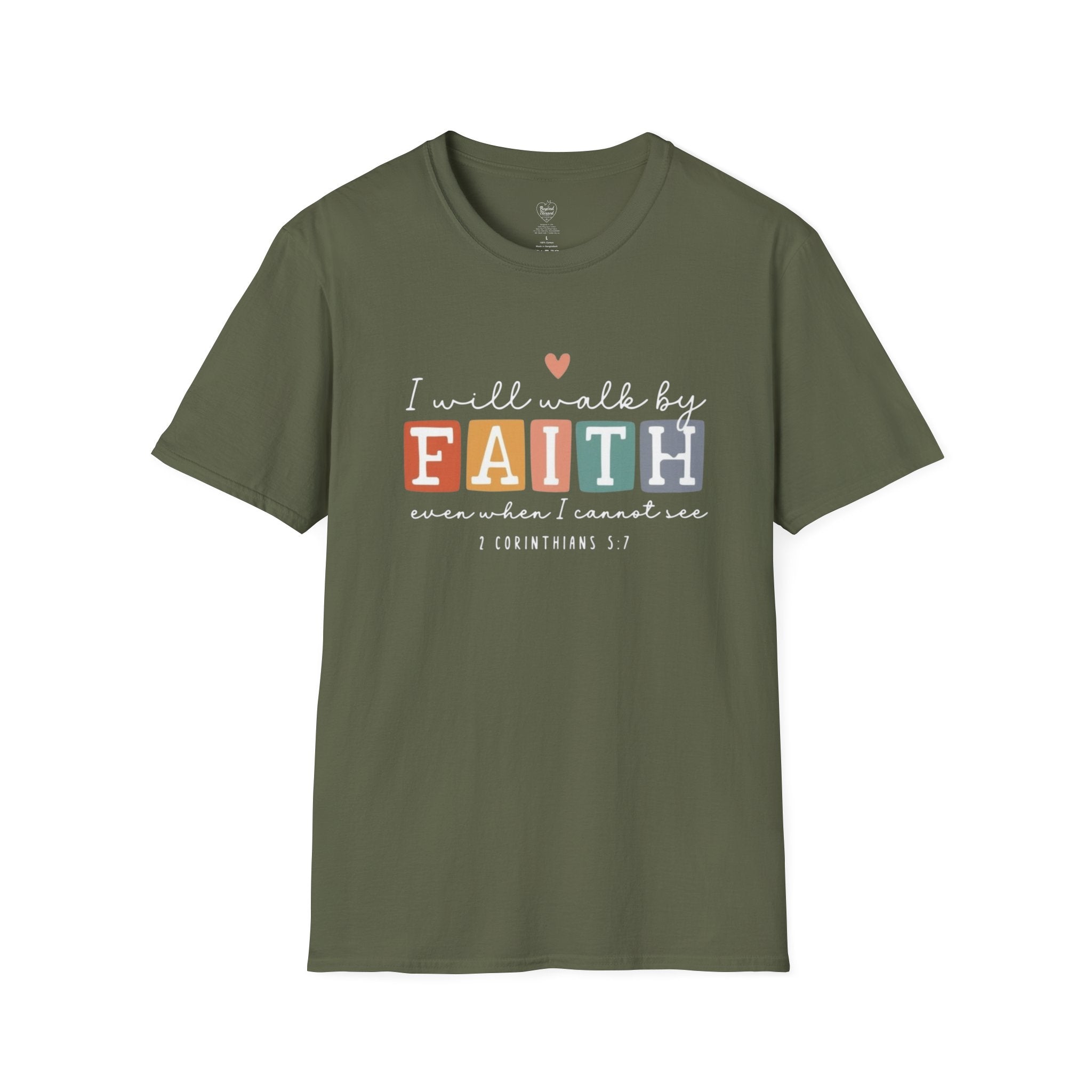 1 Corinthians 5:7 "I Will Walk by Faith" Christian T-Shirt Military Green