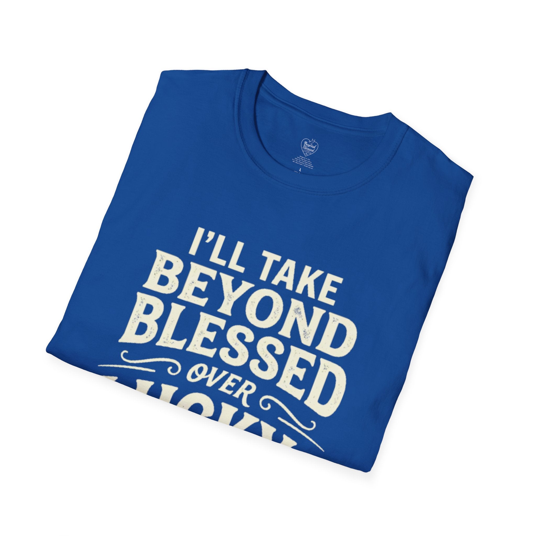 Beyond Blessed Over Lucky Christian T-Shirt