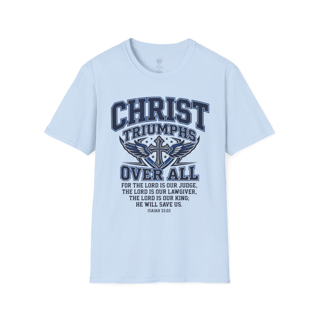 Christ Triumphs Over All T-Shirt — Isaiah 33:22 Christian Faith Tee Light Blue