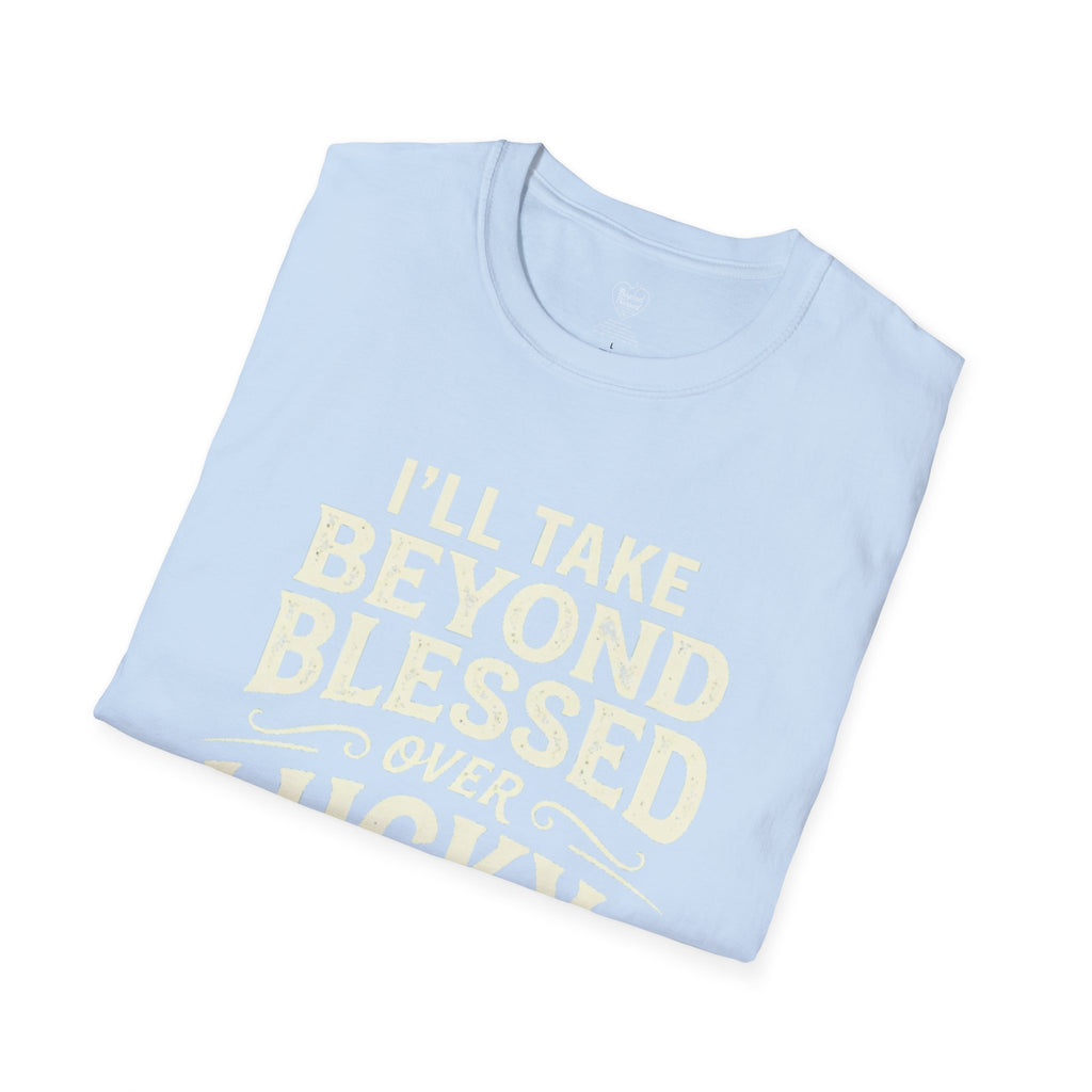 Beyond Blessed Over Lucky Christian T-Shirt