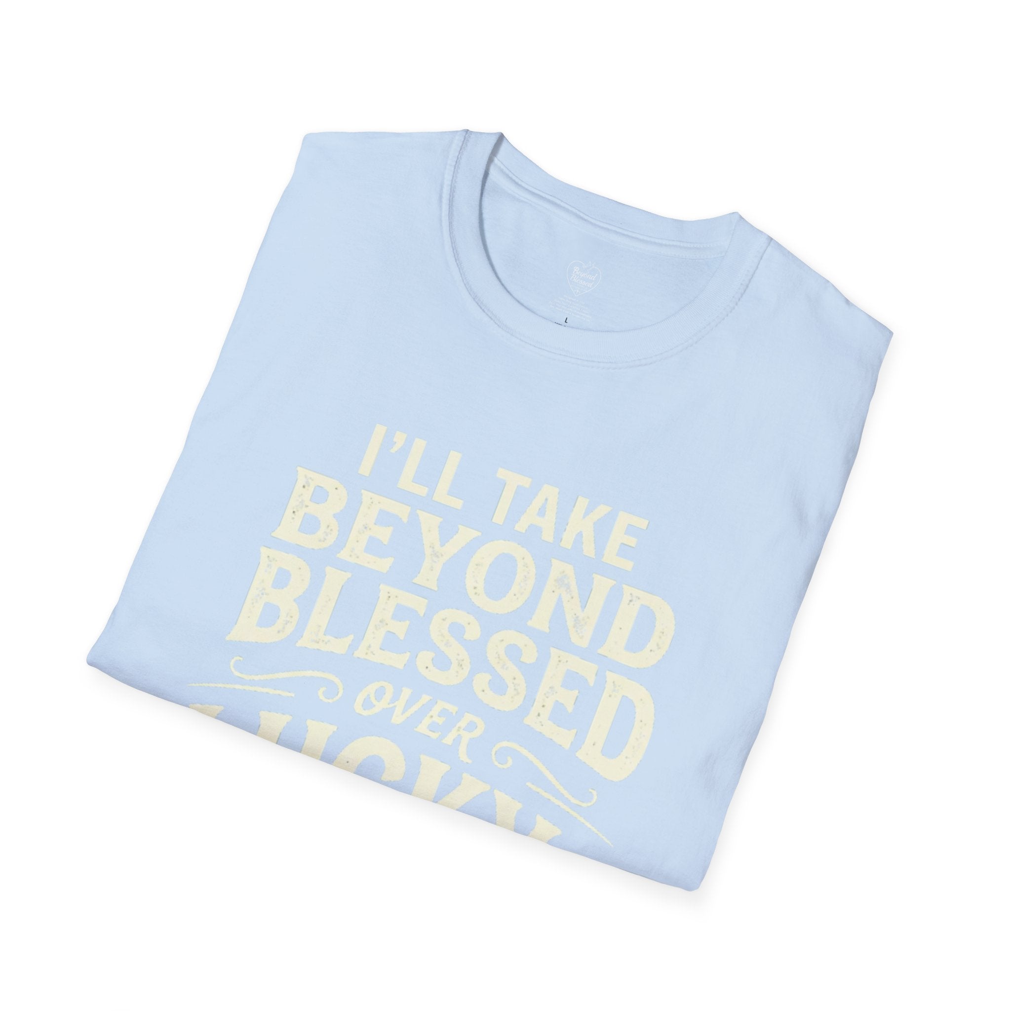 Beyond Blessed Over Lucky Christian T-Shirt