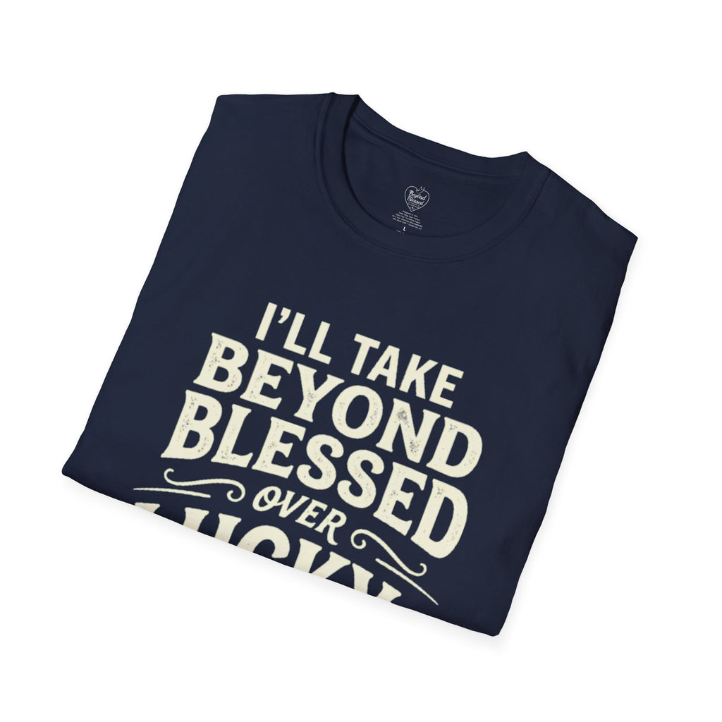 Beyond Blessed Over Lucky Christian T-Shirt