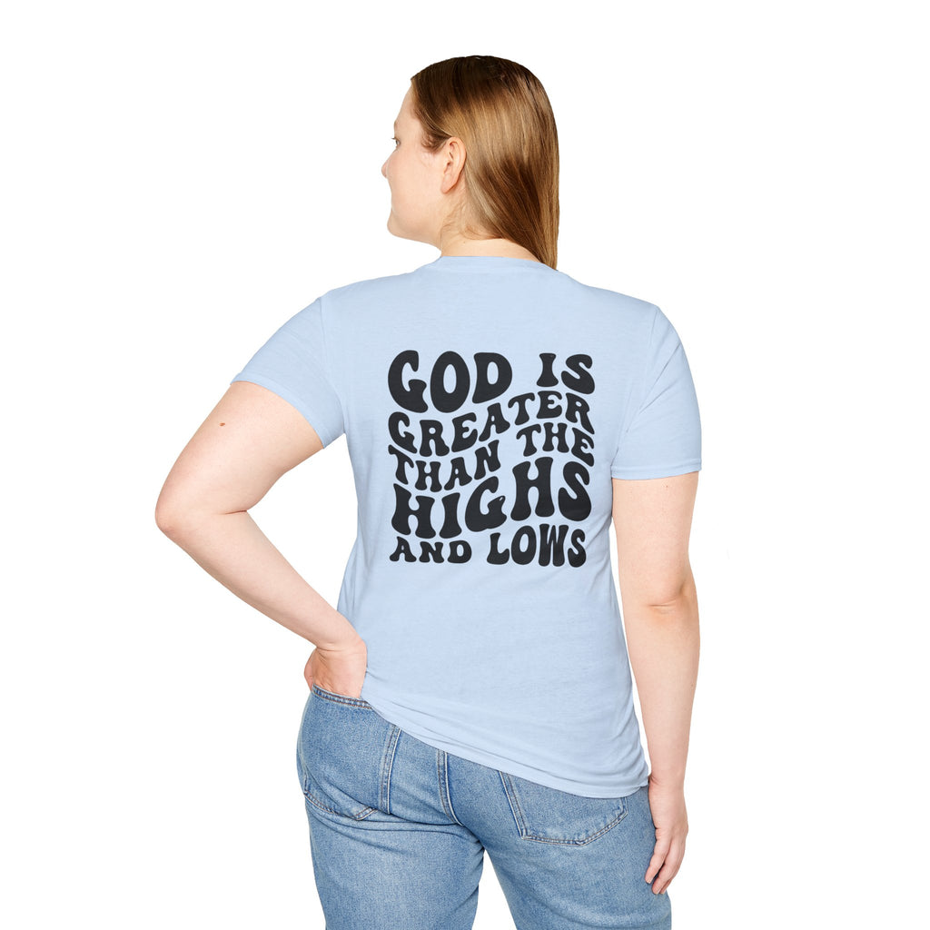 God Is Greater Than the Highs and Lows Christian T‑Shirt | Faith Shirt