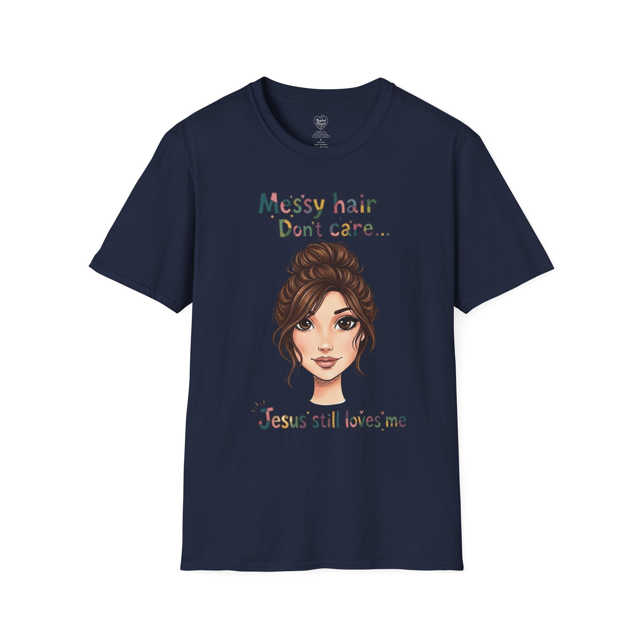 Messy Hair Don't Care — Jesus Still Loves Me T-Shirt Navy