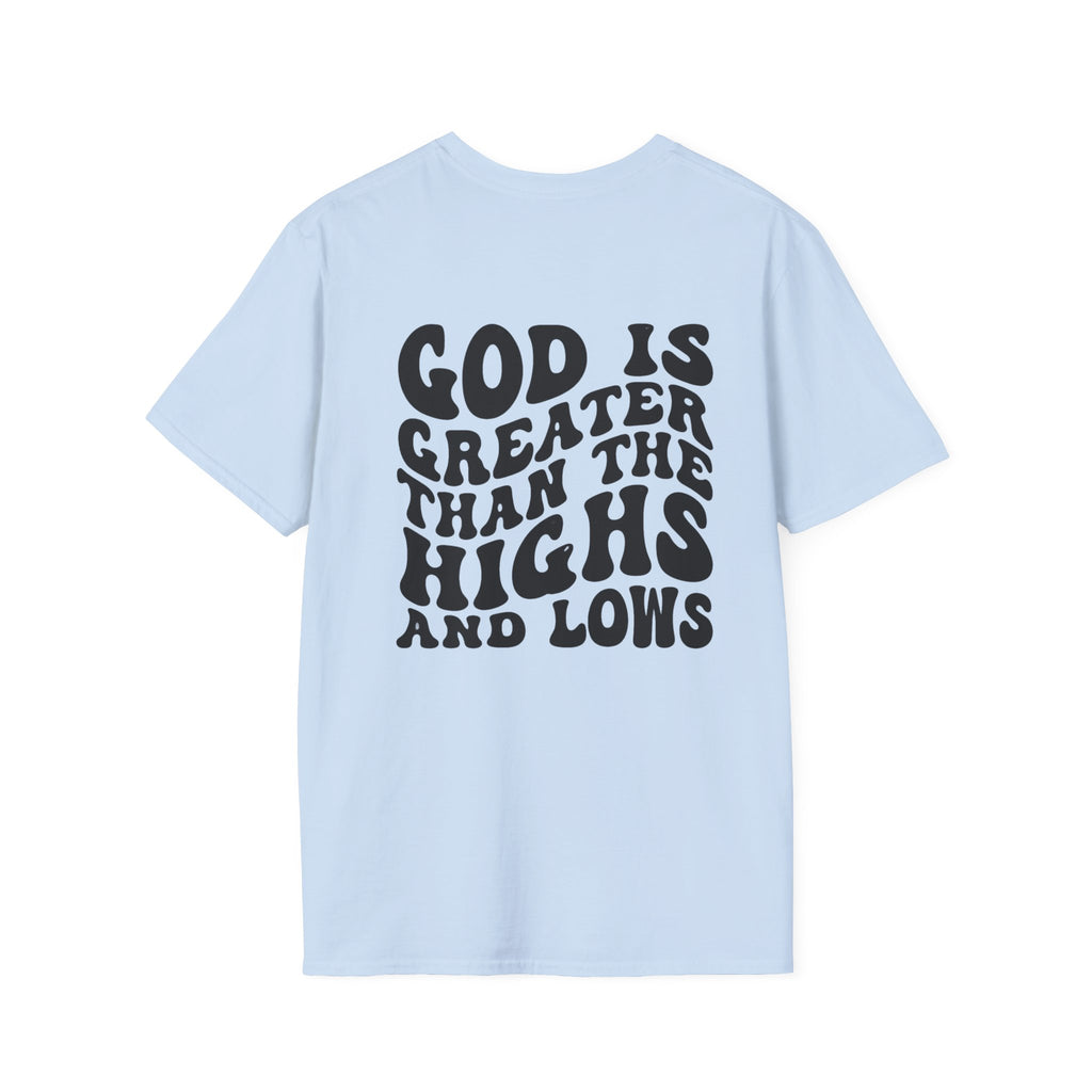 God Is Greater Than the Highs and Lows Christian T‑Shirt | Faith Shirt