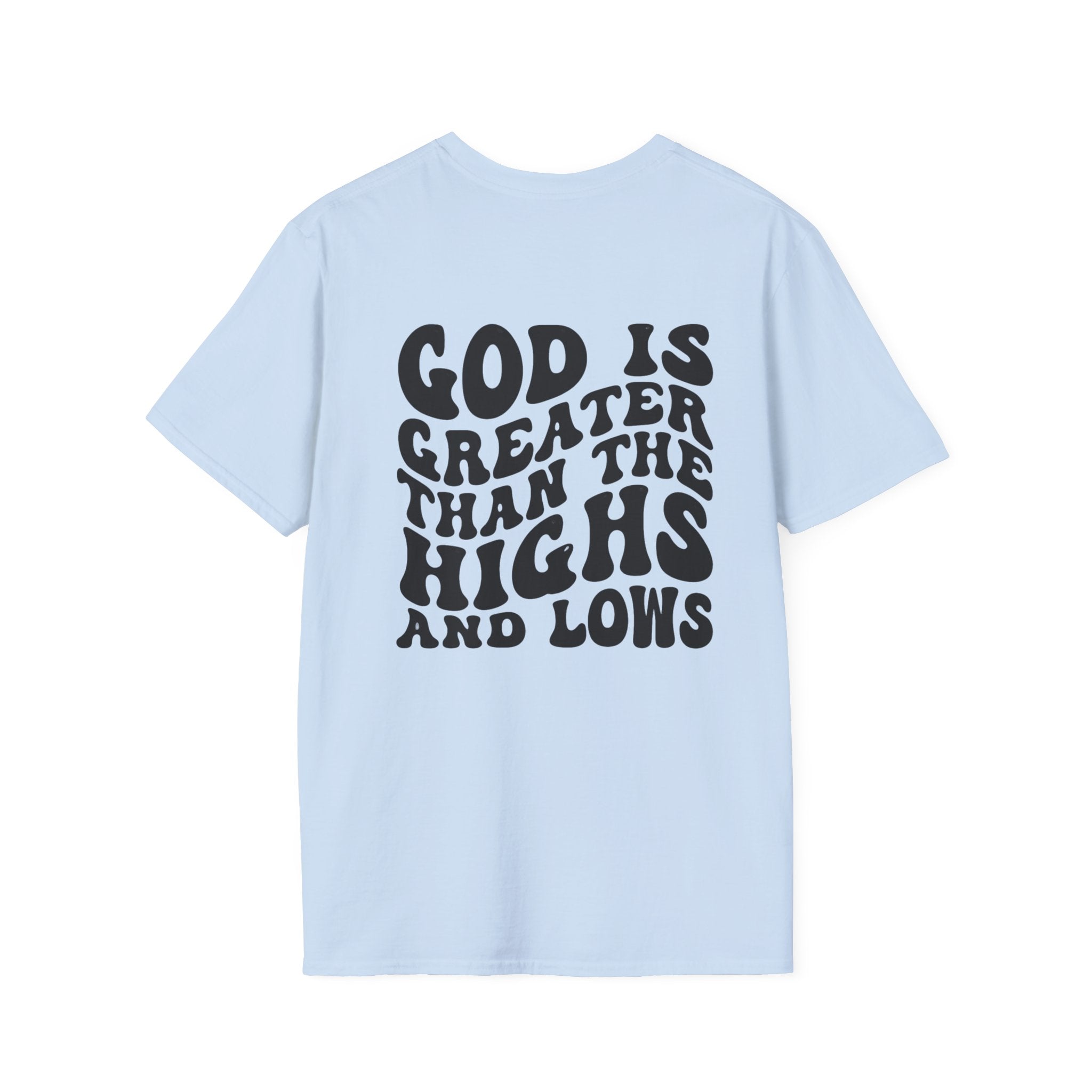 God Is Greater Than the Highs and Lows Christian T‑Shirt | Faith Shirt