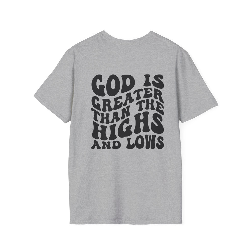 God Is Greater Than the Highs and Lows Christian T‑Shirt | Faith Shirt