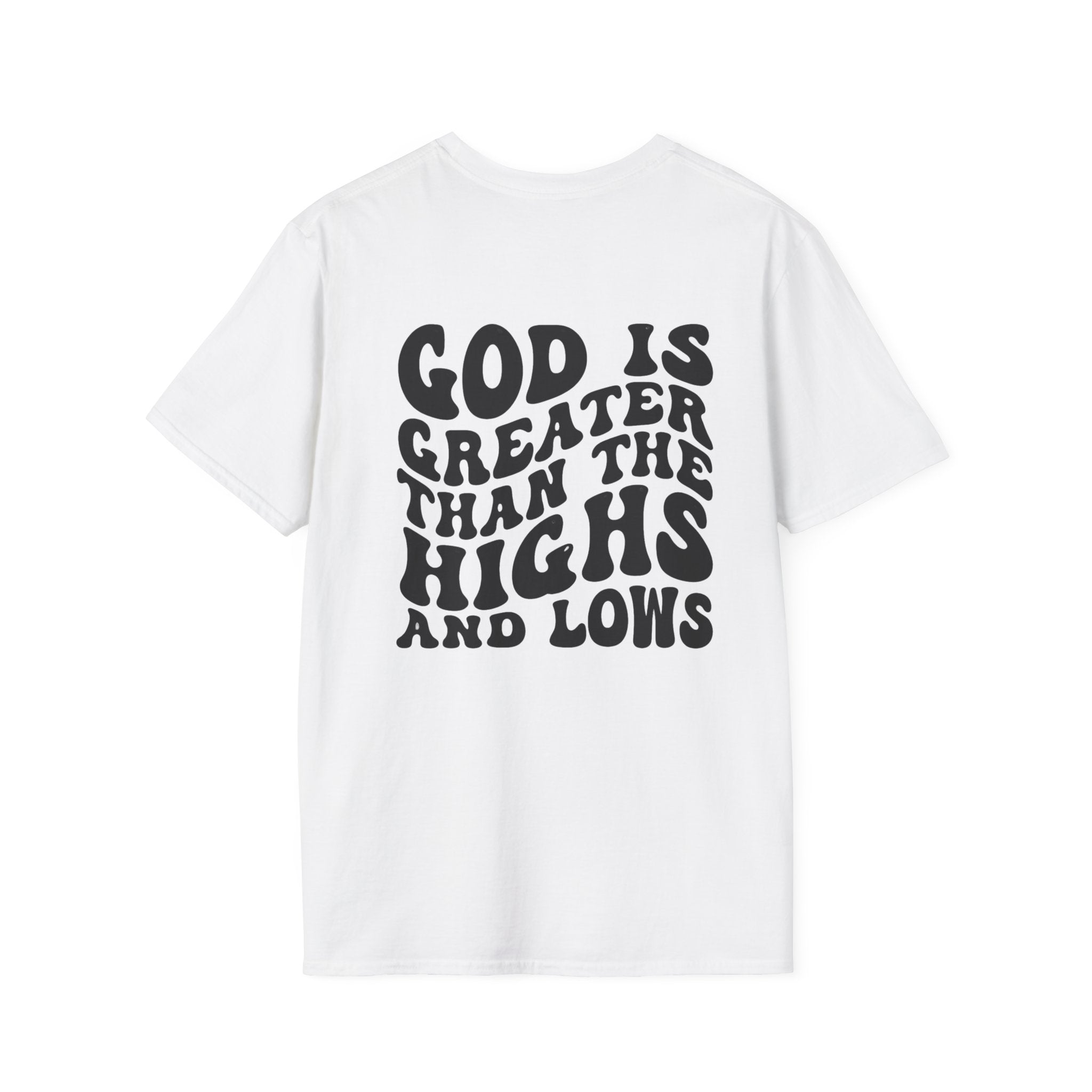 God Is Greater Than the Highs and Lows Christian T‑Shirt | Faith Shirt