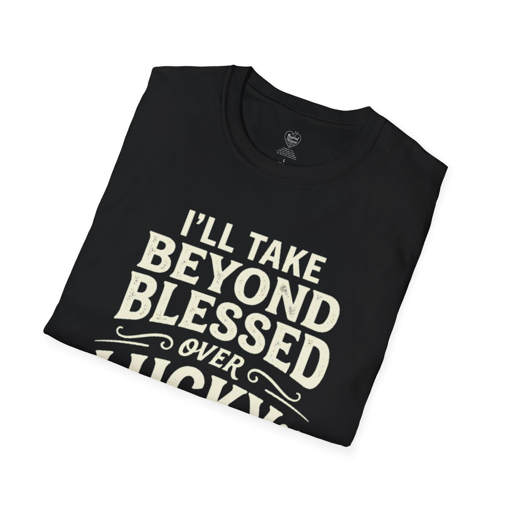Beyond Blessed Over Lucky Christian T-Shirt